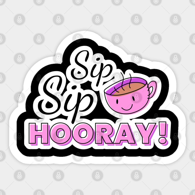 SIP SIP Hooray Sticker by BrightLightArts